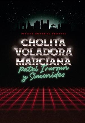 CHOLITA VOLADORA MARCIANA | 9788410476172 | IRURZUN, PATXI | Llibreria Aqualata | Comprar llibres en català i castellà online | Comprar llibres Igualada