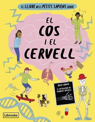 LLIBRE DELS PETITS SÀPIENS SOBRE EL COS I EL CERVELL, EL | 9788412725384 | COOPER, ROSIE | Llibreria Aqualata | Comprar libros en catalán y castellano online | Comprar libros Igualada
