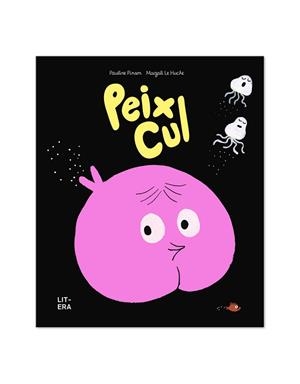 PEIX CUL | 9788412683561 | PINSON, PAULINE / LE HUCHE, MAGALI | Llibreria Aqualata | Comprar llibres en català i castellà online | Comprar llibres Igualada