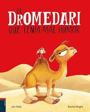 DROMEDARI QUE TENIA MAL HUMOR, EL | 9788447953691 | BRIGHT, RACHEL | Llibreria Aqualata | Comprar llibres en català i castellà online | Comprar llibres Igualada