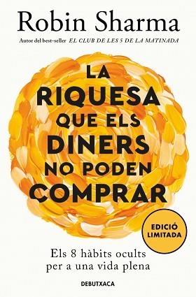 RIQUESA QUE ELS DINERS NO PODEN COMPRAR, LA | 9788419394637 | SHARMA, ROBIN | Llibreria Aqualata | Comprar llibres en català i castellà online | Comprar llibres Igualada
