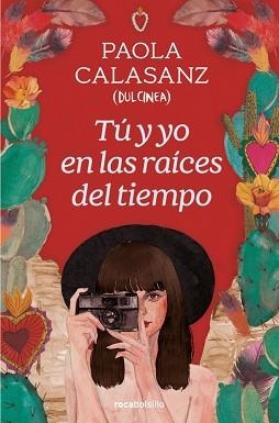 TÚ Y YO EN LAS RAÍCES DEL TIEMPO | 9788419498588 | CALASANZ (DULCINEA), PAOLA | Llibreria Aqualata | Comprar libros en catalán y castellano online | Comprar libros Igualada