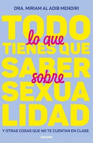 TODO LO QUE TIENES QUE SABER SOBRE SEXUALIDAD | 9788427242791 | AL ADIB MENDIRI, DRA. MIRIAM | Llibreria Aqualata | Comprar llibres en català i castellà online | Comprar llibres Igualada