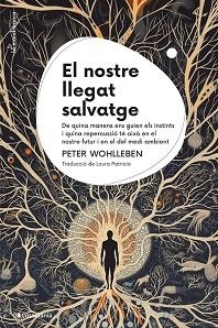 NOSTRE LLEGAT SALVATGE, EL | 9788413564791 | WOHLLEBEN, PETER | Llibreria Aqualata | Comprar libros en catalán y castellano online | Comprar libros Igualada