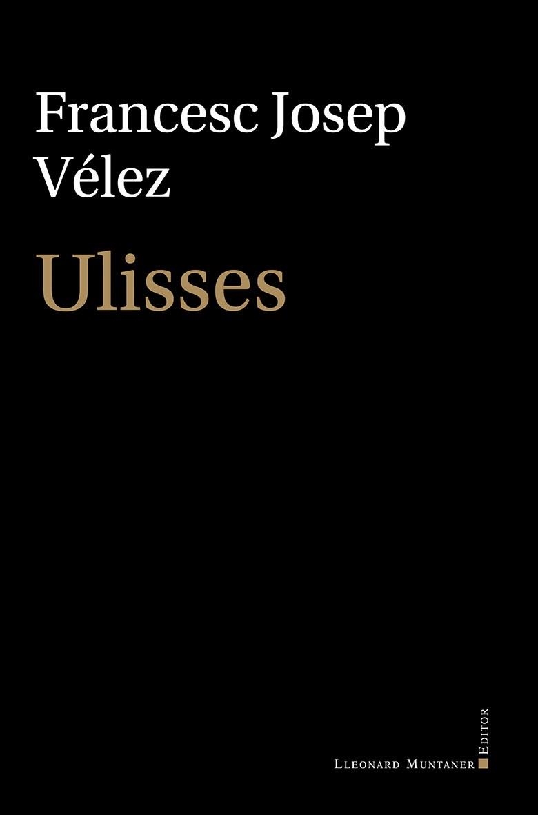 ULISSES | 9788410377271 | VÉLEZ I VICENTE, FRANCESC JOSEP | Llibreria Aqualata | Comprar llibres en català i castellà online | Comprar llibres Igualada