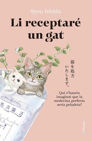 LI RECEPTARÉ UN GAT | 9788466433242 | ISHIDA, SYOU | Llibreria Aqualata | Comprar llibres en català i castellà online | Comprar llibres Igualada