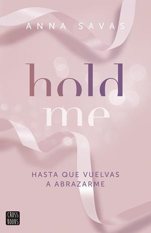 HOLD ME | 9788408299509 | SAVAS, ANNA | Llibreria Aqualata | Comprar llibres en català i castellà online | Comprar llibres Igualada