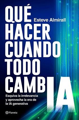 QUÉ HACER CUANDO TODO CAMBIA | 9788408299578 | ALMIRALL, ESTEVE | Llibreria Aqualata | Comprar llibres en català i castellà online | Comprar llibres Igualada