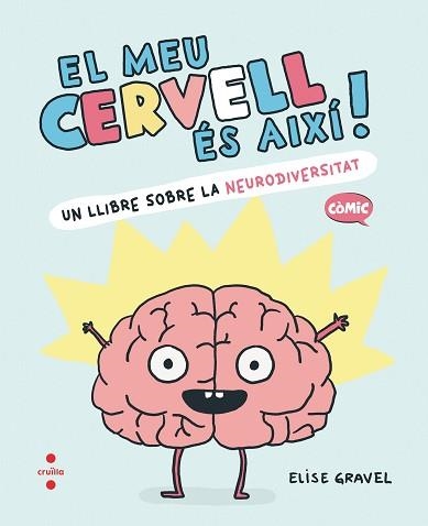 MEU CERVELL ÉS AIXÍ, EL | 9788466157988 | GRAVEL, ELISE | Llibreria Aqualata | Comprar llibres en català i castellà online | Comprar llibres Igualada