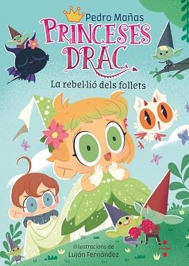 PRINCESES DRAC 17. LA REBEL·LIÓ DELS FOLLETS | 9788466157056 | MAÑAS ROMERO, PEDRO | Llibreria Aqualata | Comprar llibres en català i castellà online | Comprar llibres Igualada