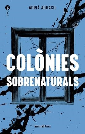 COLÒNIES SOBRENATURALS | 9788410302471 | AGUACIL, ADRIÀ | Llibreria Aqualata | Comprar llibres en català i castellà online | Comprar llibres Igualada