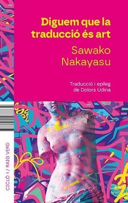 DIGUEM QUE LA TRADUCCIÓ ÉS ART | 9788410487734 | NAKAYASU, SAWAKO | Llibreria Aqualata | Comprar llibres en català i castellà online | Comprar llibres Igualada