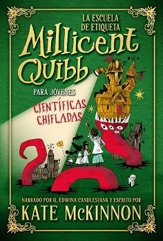 ESCUELA DE ETIQUETA MILLICENT QUIBB PARA JÓVENES CIENTÍFICAS CHIFLADAS, LA | 9788410346444 | MCKINNON, KATE | Llibreria Aqualata | Comprar llibres en català i castellà online | Comprar llibres Igualada