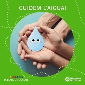 CUIDEM L'AIGUA! | 9788448962944 | BALDÓ, ESTEL / GIL, ROSA / SOLIVA, MARIA | Llibreria Aqualata | Comprar llibres en català i castellà online | Comprar llibres Igualada