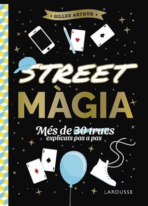 STREET MÀGIA | 9788410124882 | ARTHUR, GILLES | Llibreria Aqualata | Comprar llibres en català i castellà online | Comprar llibres Igualada