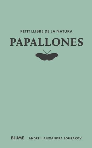PAPALLONES. PETIT LLIBRE DE LA NATURA | 9788410268722 | SOURAKOV, ANDREI / SOURAKOV, ALEXANDRA A. | Llibreria Aqualata | Comprar libros en catalán y castellano online | Comprar libros Igualada
