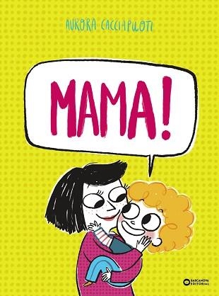 MAMA! | 9788448965426 | CACCIAPUOTI, AURORA | Llibreria Aqualata | Comprar llibres en català i castellà online | Comprar llibres Igualada