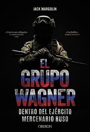 GRUPO WAGNER, EL. DENTRO DEL EJÉRCITO MERCENARIO RUSO | 9788441551350 | MARGOLIN, JACK | Llibreria Aqualata | Comprar llibres en català i castellà online | Comprar llibres Igualada