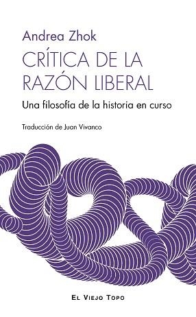 CRÍTICA DE LA RAZÓN LIBERAL | 9788410328563 | ZHOK, ANDREA | Llibreria Aqualata | Comprar libros en catalán y castellano online | Comprar libros Igualada