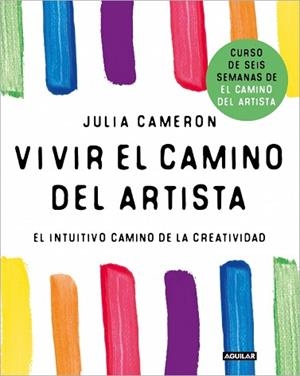 VIVIR EL CAMINO DEL ARTISTA | 9788403525092 | CAMERON, JULIA | Llibreria Aqualata | Comprar libros en catalán y castellano online | Comprar libros Igualada