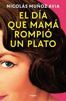 DÍA QUE MAMÁ ROMPIÓ UN PLATO, EL | 9788425369803 | MUÑOZ AVIA, NICOLÁS | Llibreria Aqualata | Comprar llibres en català i castellà online | Comprar llibres Igualada