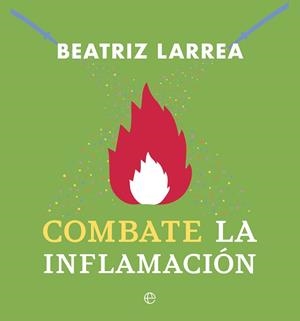 COMBATE LA INFLAMACIÓN | 9788410940123 | LARREA, BEATRIZ | Llibreria Aqualata | Comprar libros en catalán y castellano online | Comprar libros Igualada