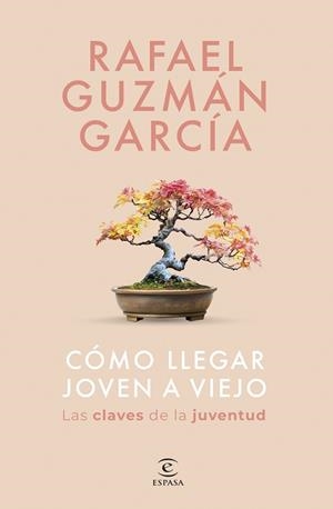 CÓMO LLEGAR JOVEN A VIEJO | 9788467075533 | GUZMÁN GARCÍA, RAFAEL | Llibreria Aqualata | Comprar libros en catalán y castellano online | Comprar libros Igualada