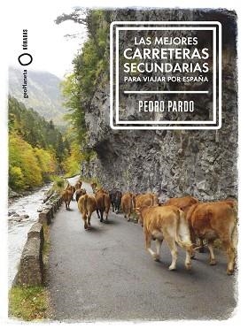 MEJORES CARRETERAS SECUNDARIAS PARA VIAJAR POR ESPAÑA, LAS | 9788408299370 | PARDO, PEDRO | Llibreria Aqualata | Comprar llibres en català i castellà online | Comprar llibres Igualada