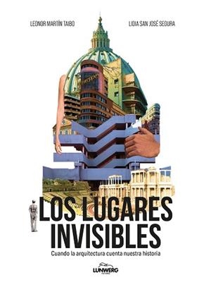 LUGARES INVISIBLES, LOS | 9788410378544 | SAN JOSÉ SEGURA, LIDIA / MARTÍN TAIBO, LEONOR | Llibreria Aqualata | Comprar llibres en català i castellà online | Comprar llibres Igualada