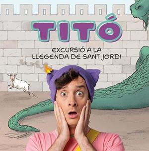TITÓ. EXCURSIÓ A LA LLEGENDA DE SANT JORDI | 9788418444906 | JIMÉNEZ CARBÓ, CRISTINA | Llibreria Aqualata | Comprar libros en catalán y castellano online | Comprar libros Igualada
