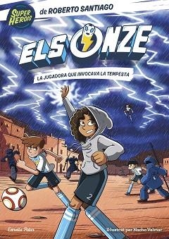 ONZE 9, ELS. LA JUGADORA QUE INVOCAVA LA TEMPESTA | 9791387519247 | SANTIAGO, ROBERTO / SANTOS MOLINA, EDUARDO DE LOS | Llibreria Aqualata | Comprar llibres en català i castellà online | Comprar llibres Igualada