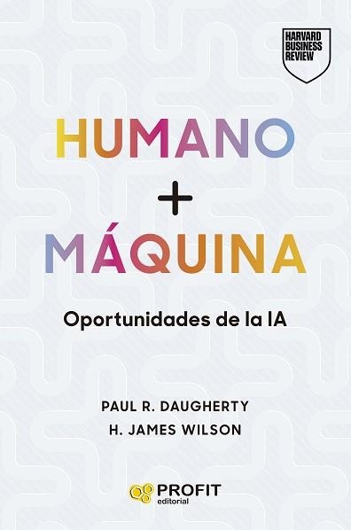 HUMANO + MÁQUINA | 9788410235434 | DAUGHERTY, PAUL/WILSON, H. JAMES | Llibreria Aqualata | Comprar llibres en català i castellà online | Comprar llibres Igualada