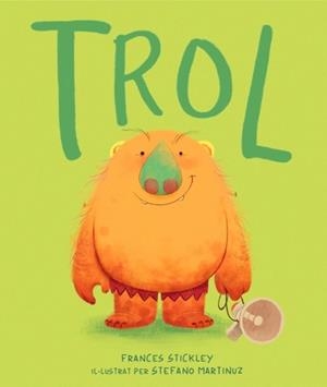 TROL (EDICIÓ EN CATALÀ) | 9788448870386 | STICKLEY, FRANCES | Llibreria Aqualata | Comprar llibres en català i castellà online | Comprar llibres Igualada