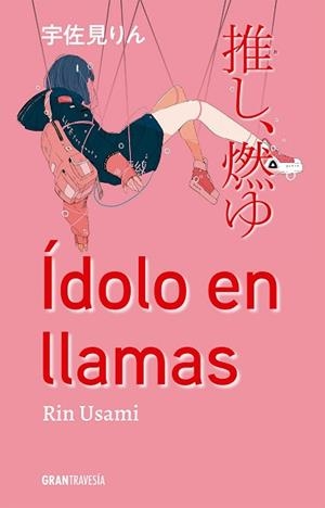 ÍDOLO EN LLAMAS | 9788412669725 | USAMI, RIN | Llibreria Aqualata | Comprar llibres en català i castellà online | Comprar llibres Igualada