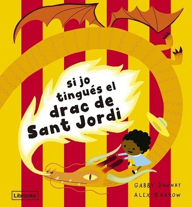 SI JO TINGUÉS EL DRAC DE SANT JORDI | 9788412945492 | DAWNAY, GABBY | Llibreria Aqualata | Comprar libros en catalán y castellano online | Comprar libros Igualada
