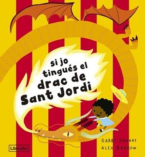 SI JO TINGUÉS EL DRAC DE SANT JORDI | 9788412945492 | DAWNAY, GABBY | Llibreria Aqualata | Comprar llibres en català i castellà online | Comprar llibres Igualada