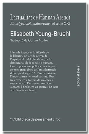 ACTUALITAT DE HANNAH ARENDT, L'. ELS ORÍGENS DEL TOTALITARISME I EL SEGLE XXI | 9791387680039 | YOUNG-BRUEHL, ELISABETH | Llibreria Aqualata | Comprar libros en catalán y castellano online | Comprar libros Igualada