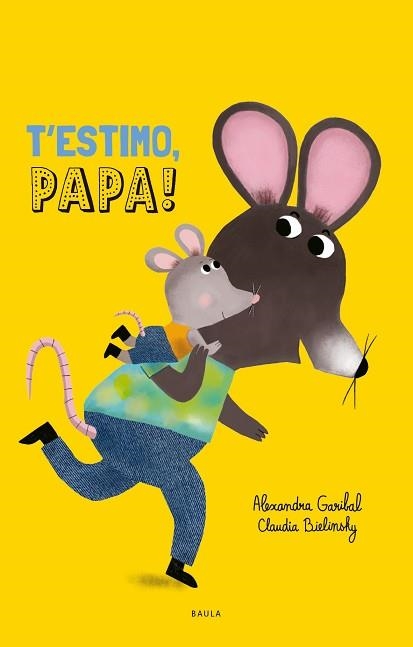 T'ESTIMO, PAPA | 9788447953080 | GARIBAL, ALEXANDRA | Llibreria Aqualata | Comprar libros en catalán y castellano online | Comprar libros Igualada