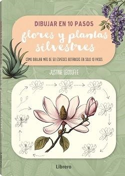 DIBUJAR FLORES Y PLANTAS SILVESTRES EN 10 PASOS | 9788411540735 | LECOUFFE, JUSTINE | Llibreria Aqualata | Comprar libros en catalán y castellano online | Comprar libros Igualada