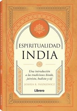 ESPIRITUALIDAD INDIA | 9789464990430 | R. PASZKIEWICZ, JOSHUA | Llibreria Aqualata | Comprar libros en catalán y castellano online | Comprar libros Igualada