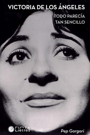 VICTORIA DE LOS ANGELES:TODO PARECIA TAN SENCILLO | 9788412853360 | GORGORI, PEP | Llibreria Aqualata | Comprar libros en catalán y castellano online | Comprar libros Igualada