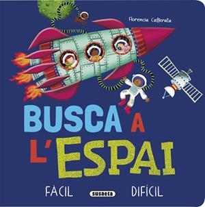 BUSCA A L?'ESPAI (BUSCA FÀCIL I DIFÍCIL) | 9788411969253 | CAFFERATA, FLORENCIA | Llibreria Aqualata | Comprar llibres en català i castellà online | Comprar llibres Igualada