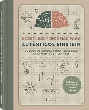ACERTIJOS Y ENIGMAS PARA AUTENTICOS EINSTEIN | 9789464990461 | MOORE, DAN | Llibreria Aqualata | Comprar llibres en català i castellà online | Comprar llibres Igualada