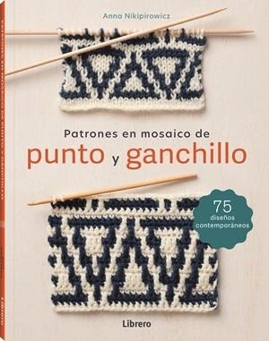 PATRONES EN MOSAICO DE PUNTO Y GANCHILLO | 9788411540797 | NKIPIROWICZ, ANNA | Llibreria Aqualata | Comprar llibres en català i castellà online | Comprar llibres Igualada