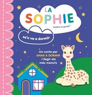 SOPHIE SE'N VA A DORMIR, LA. SOPHIE LA GIRAFA | 9788410516380 | Llibreria Aqualata | Comprar llibres en català i castellà online | Comprar llibres Igualada