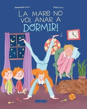 MARE NO VOL ANAR A DORMIR!, LA. LA FAMILLE ALE | 9788410517233 | Llibreria Aqualata | Comprar llibres en català i castellà online | Comprar llibres Igualada