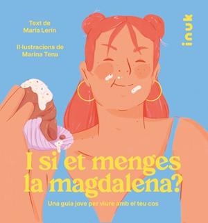 I SI ET MENGES LA MAGDALENA? | 9788416774869 | LERÍN BERNA, MARÍA | Llibreria Aqualata | Comprar libros en catalán y castellano online | Comprar libros Igualada
