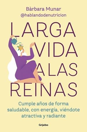 LARGA VIDA A LAS REINAS | 9788425369308 | MUNAR, BÀRBARA (@HABLANDODENUTRICION) | Llibreria Aqualata | Comprar llibres en català i castellà online | Comprar llibres Igualada