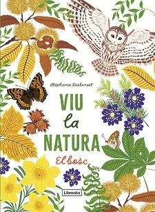 VIU LA NATURA. EL BOSC | 9788412945416 | DESBENOIT, STÉPHANIE | Llibreria Aqualata | Comprar llibres en català i castellà online | Comprar llibres Igualada