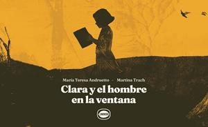 CLARA Y EL HOMBRE EN LA VENTANA | 9788412887976 | ANDRUETTO, MARÍA TERESA / TRACH, MARTINA | Llibreria Aqualata | Comprar llibres en català i castellà online | Comprar llibres Igualada